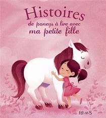 Histoires De Poneys A Lire Avec Ma Petite Fille
