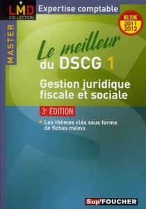 Le meilleur du dscg 1 gestion juridique, fiscale et sociale (édition 2011-2012)