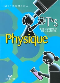 Micromega - physique - terminale s - enseignement obligatoire - livre de l'élève (édition 2002)