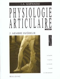 Physiologie articulaire. tome 2. membre inferieur, ed5