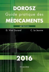 Dorosz Guide Pratique Des Medicaments 2016