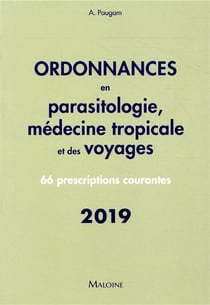 Ordonnances en parasitologie, medecine tropicale et des voyages - 66 prescriptions courantes
