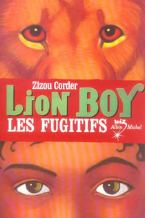 Lion boy Tome 2 - les fugitifs