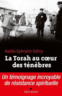 La Torah au coeur des ténèbres - un témoignage incroyable de résistance spirituelle