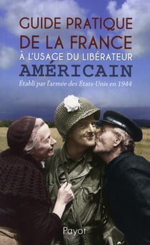 Guide de la France à l'usage du libérateur Américain