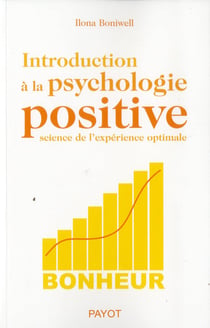 Introduction à la psychologie positive - science de l'expérience optimale