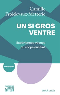 Un si gros ventre : expériences vécues du corps enceint