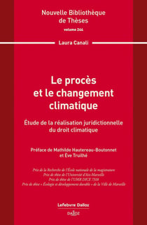 Le procès et le changement climatique. Volume 244 : Étude de la réalisation juridictionnelle du droit climatique