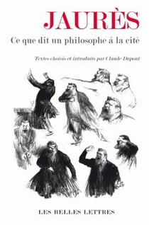 Jaurès : Ce que dit un philosophe à la cité