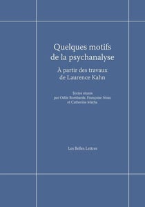 Quelques motifs de la psychanalyse - à partir des travaux de Laurence Kahn