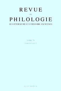 Revue de philologie, de litterature et d'histoire anciennes volume 79 - fascicule 2