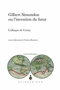 Gilbert Simondon ou l'invention du futur - actes de la décade des 5-15 août 2013 du Centre culturel international de Cerisy-la-Salle