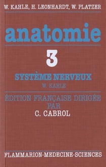 Anatomie tome 3 : systeme nerveux et organes des sens (2.ed.)