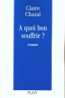 A quoi bon souffrir