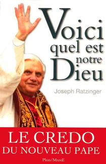 Voici quel est notre dieu -  le credo du nouveau pape