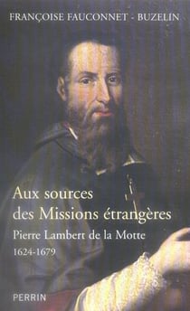 Aux sources des missions étrangères, pierre lambert de la motte, 1624-1679