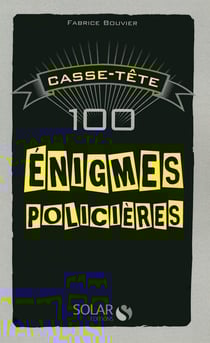 Casse-tête - 100 énigmes policières
