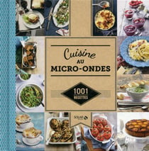 Cuisine Au Micro-Ondes : 1001 Recettes