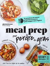Meal prep pour perdre du gras - Kitchen Thérapie - 15 semaines de menus préparés à l'avance pour maigrir sans régime