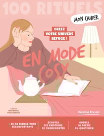 Mon cahier : 100 rituels : En mode cosy : Créez votre univers refuge !