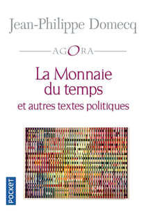 La monnaie du temps - petit traité de métaphysique sociale