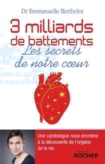 Trois milliards de battements : les secrets de notre coeur
