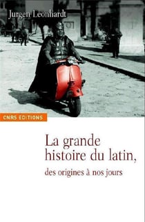 La grande histoire du latin - des origines à nos jours