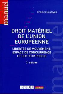 Droit matériel de l'Union européenne : Libertés de mouvement, espace de concurrence et secteur public (7e édition)