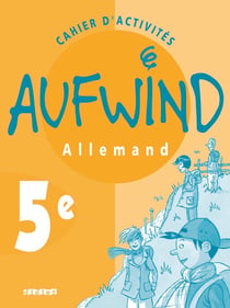 AUFWIND : allemand - LV1 - 5ème - cahiers d'activités