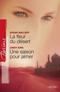 La fleur du désert - une saison pour aimer