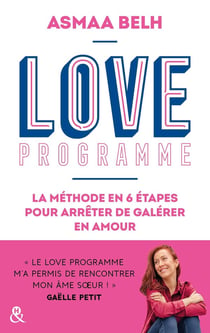 Love programme : la méthode en 6 étapes pour arrêter de galérer en amour