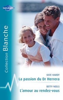 La passion du Dr Herrera - l'amour au rendez-vous