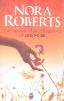 Le secret des fleurs t.2 - la rose noire