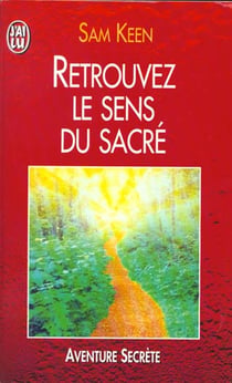 Retrouvez le sens du sacre - eveil de la spiritualite dans la vie de tous les jours