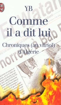 Comme il a dit lui - chroniques (au vitriol) d'algerie