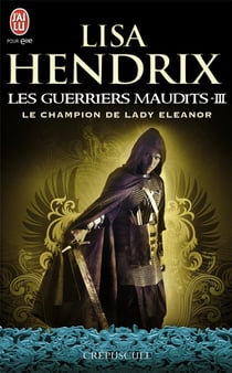 Les guerriers maudits Tome 3 - le champion de lady Eleanor