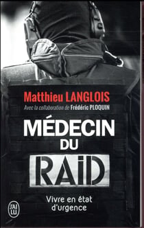 Médecin du raid - vivre en état d'urgence