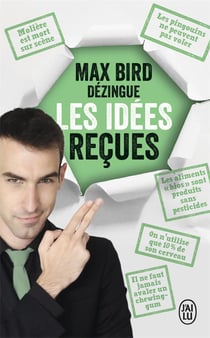 Max Bird dézingue les idées recues