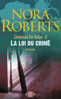 Lieutenant Eve Dallas Tome 11 : la loi du crime