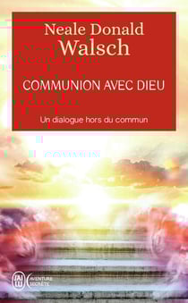 Communion avec Dieu : un dialogue hors du commun