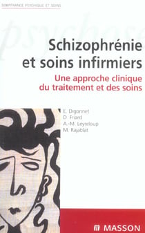 Schizophrenie et soins infermiers - une approche clinique du traitement et des soins