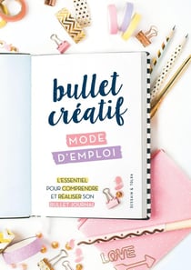 Bullet créatif, mode d'emploi