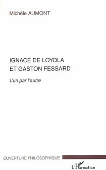 Ignace de Loyola et Gaston Fessard - l'un par l'autre