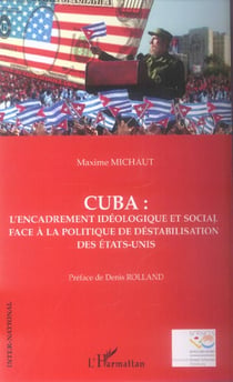 Cuba : l'encadrement idéologique et social face à la politique de déstabilisation des Etats-Unis