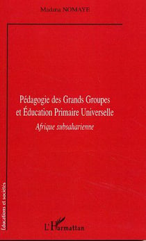 Pédagogie des grands groupes et éducation primaire universelle - Afrique subsaharienne