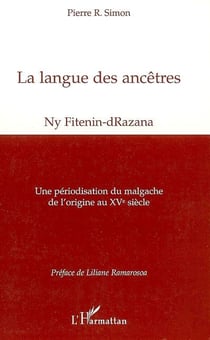 La langue des ancêtres - ny fitenin-drazana - une périodisation du malgache de l'origine au XVe siècle
