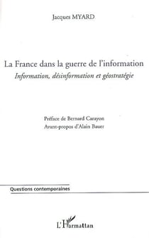 La France dans la guerre de l'information - information, désinformation et géostratégie