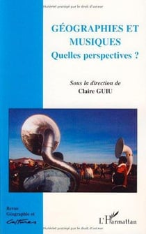 Revue géographie et cultures : géographies et musiques - quelles perspectives ?