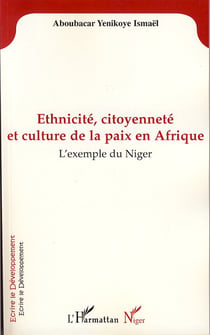 Ethnicité, citoyenneté et culture de la paix en Afrique - l'exemple du Niger