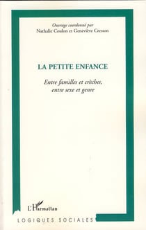 La petite enfance - entre familles et crèches, entre sexe et genre